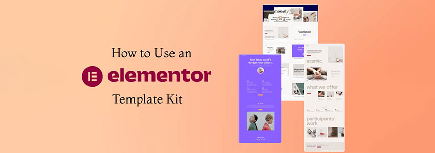 How to Use an Elementor Template Kit